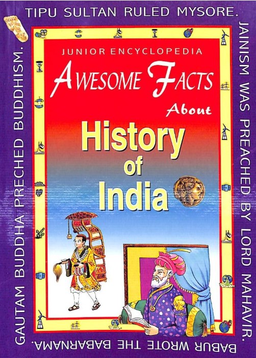 Junior Encyclopedia Awesome Facts About History Of India